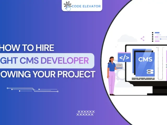 Hire the Right CMS Developer