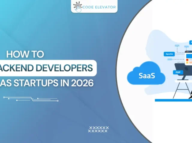 How-to-Hire-Backend-Developers-for-SaaS-Startups-in-2026 Hire Backend Developers in 2026
