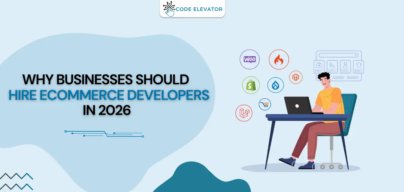 Why-Businesses-Should-Hire-Ecommerce-Developers-2026 Hire Ecommerce Developers in 2026